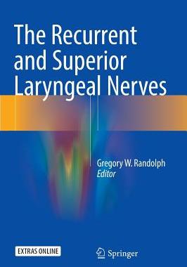 【预订】The Recurrent and Superior Laryngeal Nerves