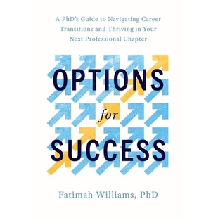 预订 Options for Success: A PhD’s Guide to Navigating Career Transitions and Thriving in Your Next Professional Chapter