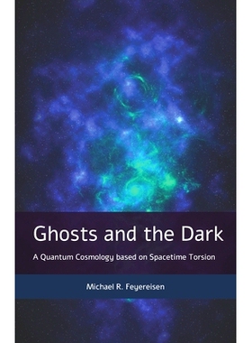 预订 Ghosts and the Dark: A Quantum Cosmology based on Spacetime Torsion: 9798441616034