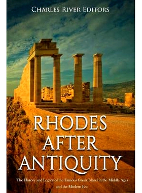 预订 Rhodes after Antiquity: The History and Legacy of the Famous Greek Island in the Middle Ages and the Modern Era: 97