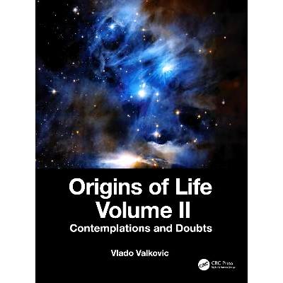 预订 Origins of Life Volume II: Contemplations and Doubts 生命的起源 第2卷：沉思与疑惑: 9781032432731