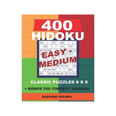 [预订]400 HIDOKU Easy - Medium classic puzzles 9 x 9 + BONUS 250 correct sudoku: Holmes is a perfectly com 9781726820127