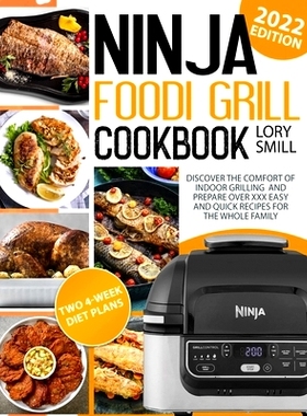 预订 Ninja Foodi Grill Cookbook: Discover The Comfort Of Indoor Grilling And Prepare over XXX Easy And Quick Recipes For