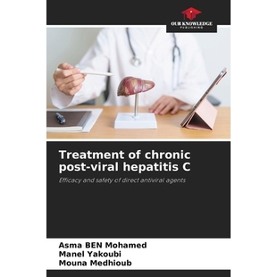 预订 Treatment of chronic post-viral hepatitis C: Efficacy and safety of direct antiviral agents 慢性丙型病毒后肝炎的治
