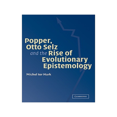 预订 Popper, Otto Selz and the Rise Of Evolutionary Epistemology