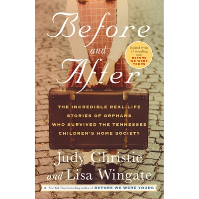 预订 Before and After: The Incredible Real-Life Stories of Orphans Who Survived the Tennessee Children’s Home Society: