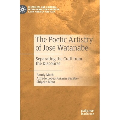 预订 The Poetic Artistry of José Watanabe: Separating the Craft from the Discourse 何塞·渡边的诗意艺术：把工艺与话语分