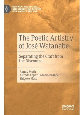 预订 The Poetic Artistry of José Watanabe: Separating the Craft from the Discourse 何塞·渡边的诗意艺术：把工艺与话语分