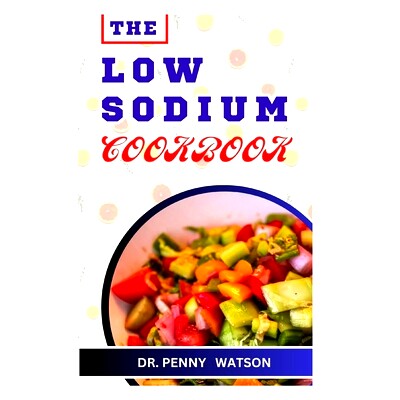 预订 The Low Sodium Cookbook: Delicious Recipes for Foods Made with Less Salt: 9798871051559