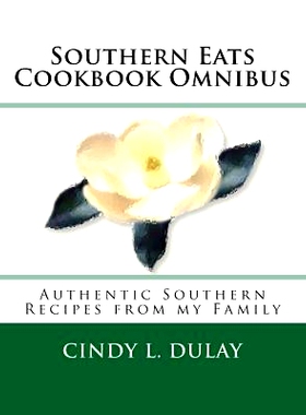 预订 Southern Eats Cookbook Omnibus: Authentic Southern Recipes from my Family: 9781983510250