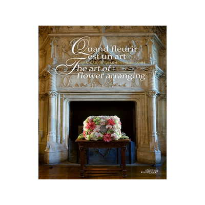 预订 Quand fleurir est un art : château de Chaumont-sur-Loire The art of flower arranging