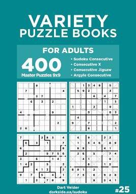 [预订]Variety Puzzle Books for Adults - 400 Master Puzzles 9x9: Sudoku Consecutive, Consecutive X, Consecu 9781729849934
