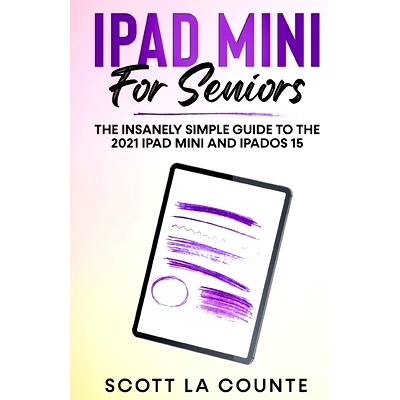 预订 iPad mini For Seniors: The Insanely Simple Guide To the 2021 iPad mini and iPadOS 15: 9781629175867