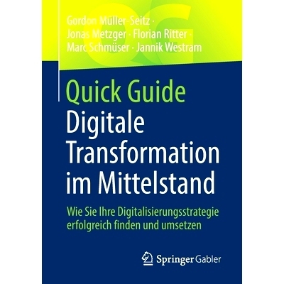 预订 Quick Guide Digitale Transformation Im Mittelstand: Wie Sie Ihre Digitalisierungsstrategie Erfolgreich Finden Und U