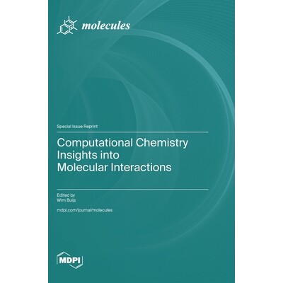 预订 Computational Chemistry Insights into Molecular Interactions: 9783725852710