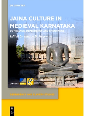预订 Jaina Culture in Medieval Karnataka: Dominance, Dependency and Endurance 中世纪卡纳塔克邦的耆那教文化：统治、依赖和