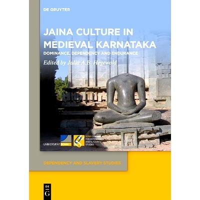 预订 Jaina Culture in Medieval Karnataka: Dominance, Dependency and Endurance 中世纪卡纳塔克邦的耆那教文化：统治、依赖和