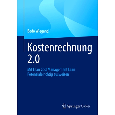 预订 Kostenrechnung 2.0: Mit Lean Cost Management Lean Potenziale richtig ausweisen: 9783658382179