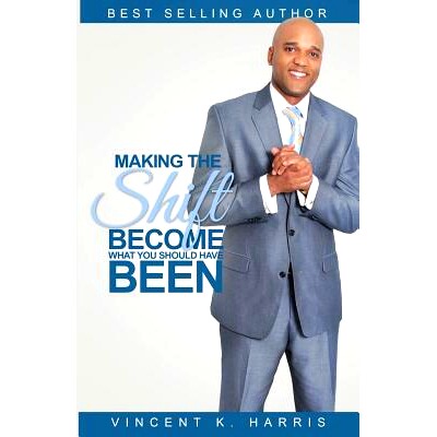 预订 Making The Shift: : Activating Personal Transformations To BECOME What You Should Have BEEN: 9781482047486