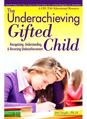预订 The Underachieving Gifted Child: Recognizing, Understanding, and Reversing Underachievement (A CEC-TAG Educational