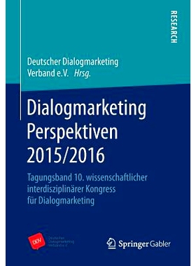预订 Dialogmarketing Perspektiven 2015/2016: Tagungsband 10. wissenschaftlicher interdisziplinärer Kongress für Dialog