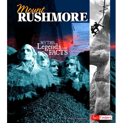 预订 Mount Rushmore: Myths, Legends, and Facts: 9781491402030