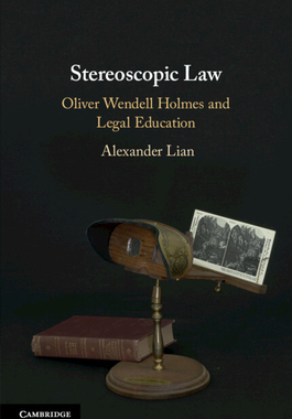 【预订】Stereoscopic Law: Oliver Wendell Holmes and Legal Education 9781108465441