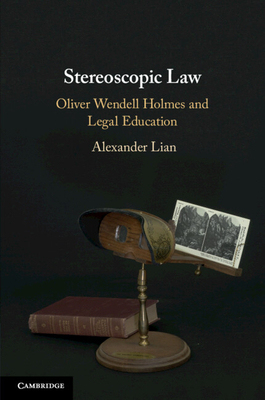 【预订】Stereoscopic Law: Oliver Wendell Holmes and Legal Education 9781108465441