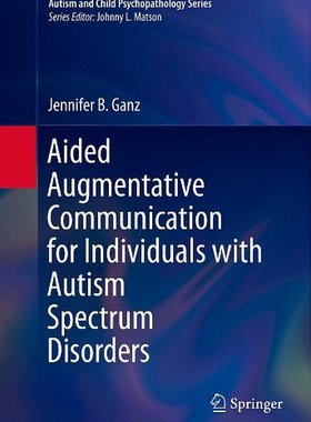 【预订】Aided Augmentative Communication for Individuals with Autism Spectru 9781493908134