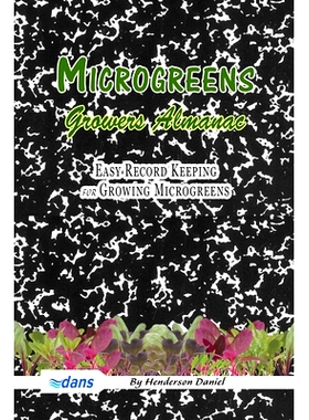 预订 Microgreens Growers Almanac: Easy record keeping for growing Microgreens (Black and white cover): 9781702845762