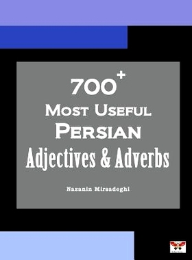预订 700+ Most Useful Persian Adjectives & Adverbs (Farsi-English Bi-lingual Edition): 9781939099617