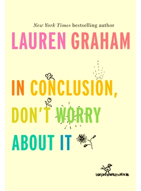 预订 In Conclusion, Don’t Worry about It: 9781524799595