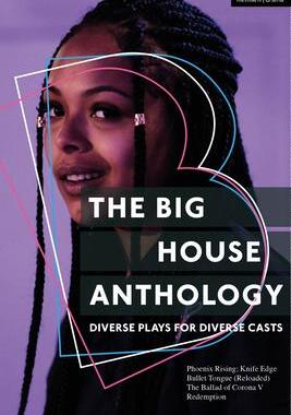 [预订]The Big House Anthology: Diverse Plays for Diverse Casts: Phoenix Rising; Knife Edge; Bullet Tongue  9781350359741