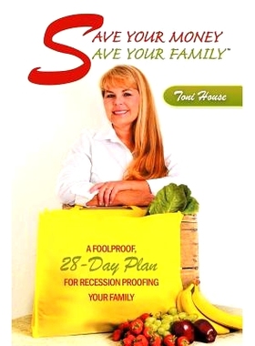 预订 Save Your Money, Save Your Family: A Foolproof, 28-Day Plan for Recession Proofing Your Family