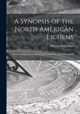 [预订]A Synopsis of the North American Lichens [microform]: Part I, Comprising the Parmeliacei, Cladoniei, 9781014514578