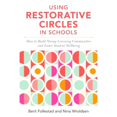 预订 Using Restorative Circles in Schools: How to Build Strong Learning Communities and Foster Student Wellbeing: 978178