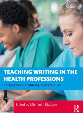 [预订]Teaching Writing in the Health Professions 9780367750886