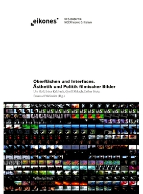 预订 Oberflächen und Interfaces: Ästhetik und Politik filmischer Bilder 表面与界面：电影图像的美学与政治: 978377056137