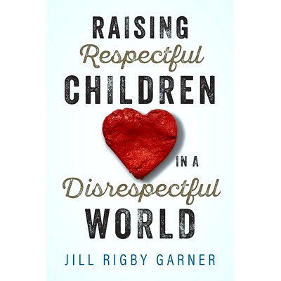 预订 Raising Respectful Children in a Disrespectful World (3rd Edition): 9781951350093
