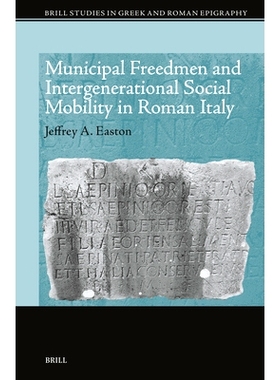 预订 Municipal Freedmen and Intergenerational Social Mobility in Roman Italy 罗马意大利的市政自由民和代际社会流动: 97890