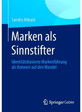 预订 Marken als Sinnstifter: Identitätsbasierte Markenführung als Antwort auf den Wandel 品牌作为意义-基于身份的品牌管