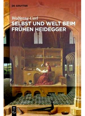 预订 Welt und Selbst beim frühen Heidegger 海德格尔早期的世界和自我: 9783110613254