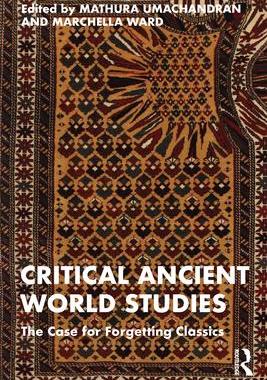 [预订]Critical Ancient World Studies: The Case for Forgetting Classics 9781032120119