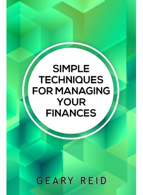 预订 Simple Techniques for Managing your Finances: Financial success doesn’t require a large income. In Simple Techniqu