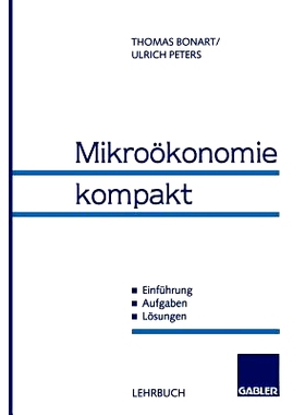 预订 Mikroökonomie kompakt: Einführung, Aufgaben, Lösungen: 9783409160209