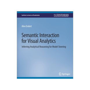 预订 Semantic Interaction for Visual Analytics: Inferring Analytical Reasoning for Model Steering