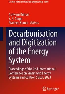 [预订]Decarbonisation and Digitization of the Energy System: Proceedings of the 2nd International Conferen 9789819976294