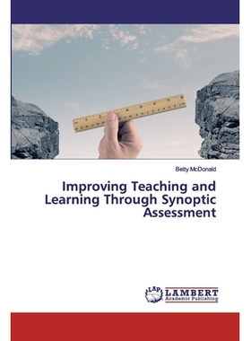 预订 Improving Teaching and Learning Through Synoptic Assessment 通过综合评价提高教与学: 9786200118059