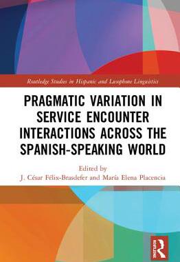 【预订】Pragmatic Variation in Service Encounter Interactions across the Spanish-Speaking World