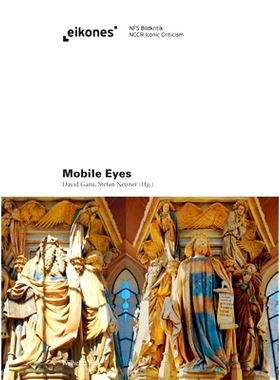 预订 Mobile Eyes: Peripatetisches Sehen in den Bildkulturen der Vormoderne 可移动的眼睛:前现代绘画文化中的游击视觉: 9783